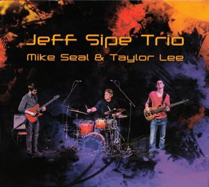 Jeff Sipe Trio - Jeff Sipe Trio - Musikk - ALOG - 3700501306409 - 28. oktober 2014