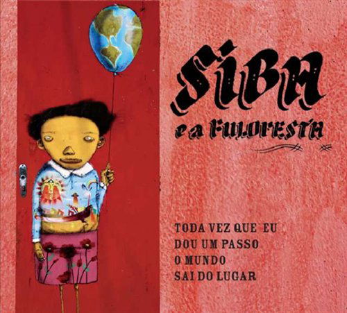 Cover for Siba · Siba E A Fuloresta - Toda Vez Que Eu Dou Um Passo O Mundo Sai Do Lugar (CD) (2008)