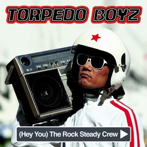 Cover for Torpedo Boyz · (Hey You) the Rock Steady Crew (7&quot;) [Limited edition] (2014)