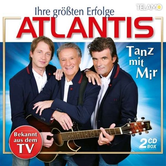 Cover for Atlantis · Tanz Mit Mir-ihre Größten Erfolge (CD) (2015)
