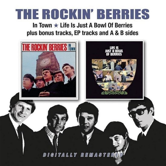 Cover for The Rockin Berries · In Town / Life Is Just A Bowl Of Berries, Plus Bonus Tracks, Ep Tracks And A &amp; B Sides (CD) (2021)