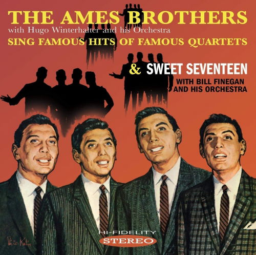 Ames Brothers Sing Famous Hits Of Famous Quartets / Sweet Seventeen - Ames Brothers - Musiikki - MVD - 5055122113409 - perjantai 26. heinäkuuta 2019