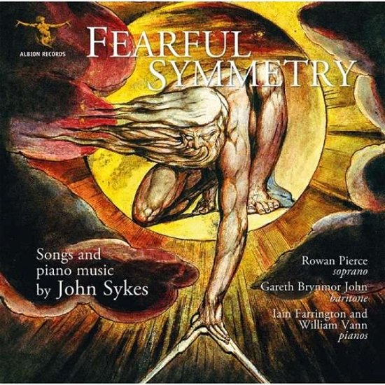 Cover for Rowan Pierce / Gareth Brynmor John / Iain Farrington / William Vann · Fearful Symmetry: Songs And Piano Music By John Sykes (CD) (2020)