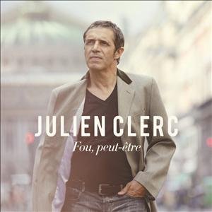 Cover for Julien Clerc · Fou Peut-Etre (CD) (2011)