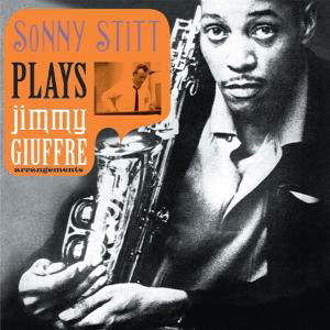 Plays Jimmy Giuffre Arrangemets - Sonny Stitt - Música - FRESH SOUND - 8427328616409 - 19 de enero de 2012