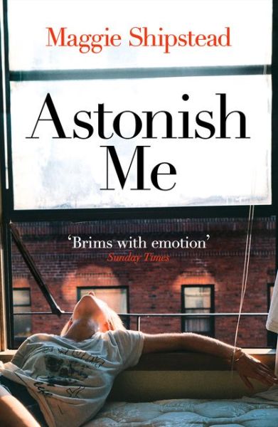 Cover for Maggie Shipstead · Astonish Me (Paperback Book) (2015)