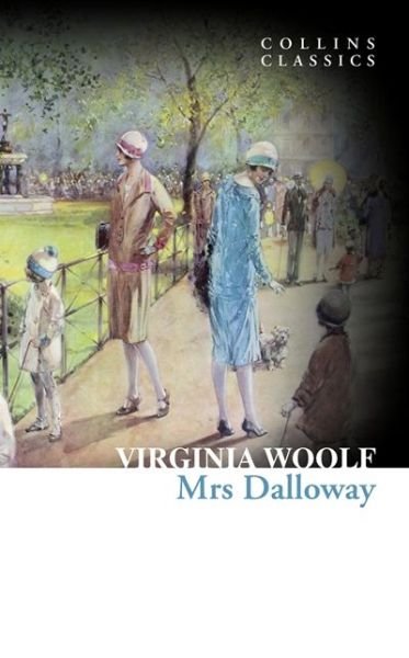 Mrs Dalloway - Collins Classics - Virginia Woolf - Livros - HarperCollins Publishers - 9780007934409 - 12 de setembro de 2013