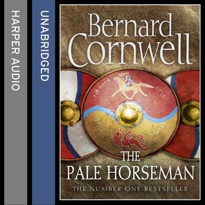 Cover for Bernard Cornwell · The Pale Horseman - The Last Kingdom Series (Bog) [Unabridged edition] (2015)