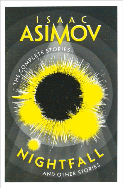 Nightfall: And Other Stories - The Complete Stories - Isaac Asimov - Libros - HarperCollins Publishers - 9780008672409 - 21 de noviembre de 2024