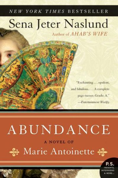 Cover for Sena Jeter Naslund · Abundance, A Novel of Marie Antoinette (Paperback Book) [Reprint edition] (2007)