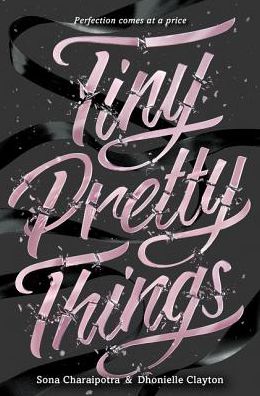 Cover for Sona Charaipotra · Tiny Pretty Things (Taschenbuch) (2016)