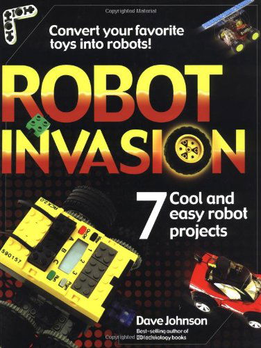 Cover for Dave Johnson · Robot Invasion: 7 Cool and Easy Robot Projects (Paperback Book) (2002)