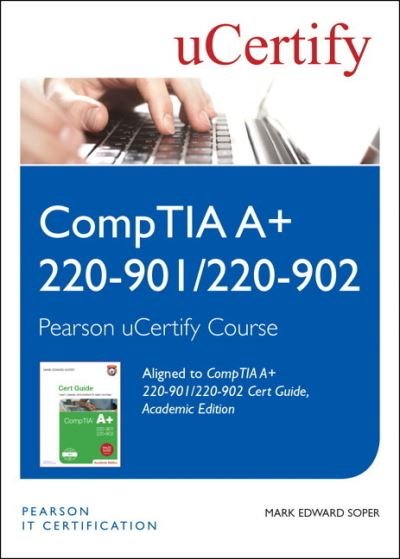 Cover for Mark Soper · CompTIA A+ 220-901 and 220-902 Cert Guide, Academic Edition Pearson uCertify Course Student Access Card (N/A) (2016)
