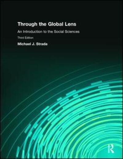 Through the Global Lens: An Introduction to Social Sciences - Michael Strada - Books - Taylor & Francis Inc - 9780136030409 - July 7, 2008