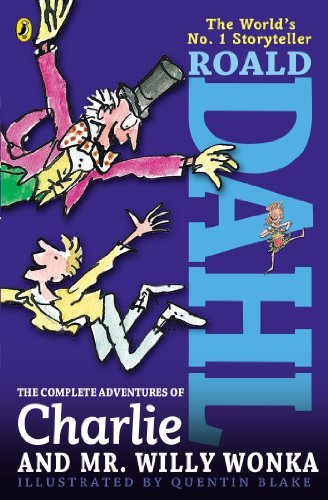 Cover for Dahl,roald / Blake,quentin · Complete Adventures of Charlie and Mr Willy Wonka (Bog) [Reprint edition] (2010)