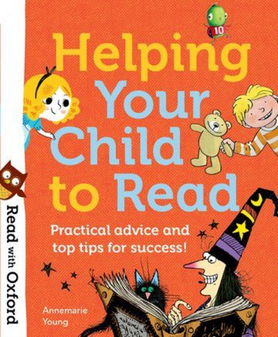 Cover for Annemarie Young · Read with Oxford: Helping Your Child to Read: Practical advice and top tips! - Read with Oxford (Paperback Book) (2018)