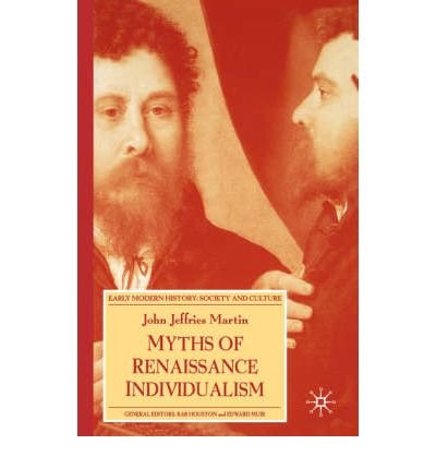 Cover for J. Martin · Myths of Renaissance Individualism - Early Modern History: Society and Culture (Pocketbok) (2004)