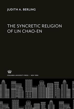 Cover for Judith A. Berling · Syncretic Religion of Lin Chao-En (N/A) (1980)