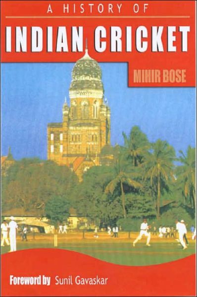 Cover for Mihir Bose · A History of Indian Cricket (Paperback Book) [Revised edition] (2002)