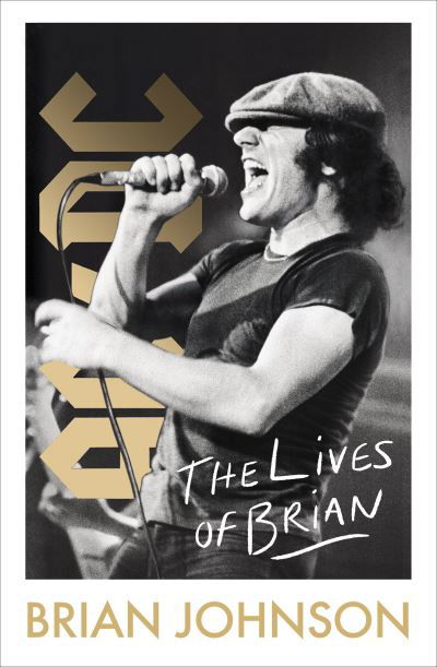 Cover for Brian Johnson · The Lives of Brian: The Sunday Times bestselling autobiography from legendary AC/DC frontman Brian Johnson (Gebundenes Buch) (2022)