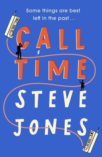 Cover for Steve Jones · Call Time: The funny and hugely original debut novel from Channel 4 F1 presenter Steve Jones (Hardcover bog) (2023)
