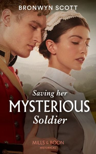Cover for Bronwyn Scott · Saving Her Mysterious Soldier - The Peveretts of Haberstock Hall (Paperback Book) (2021)