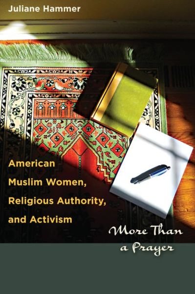 Cover for Juliane Hammer · American Muslim Women, Religious Authority, and Activism: More Than a Prayer (Paperback Book) [Reprint edition] (2012)