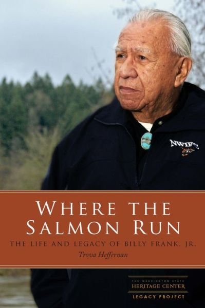 Cover for Trova Heffernan · Where the Salmon Run: The Life and Legacy of Billy Frank Jr. - Where the Salmon Run (Taschenbuch) (2013)