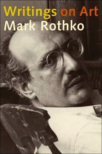 Writings on Art - Mark Rothko - Kirjat - Yale University Press - 9780300114409 - keskiviikko 1. maaliskuuta 2006