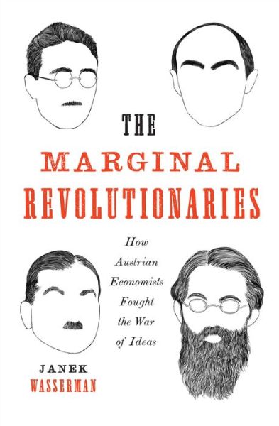 Cover for Janek Wasserman · The Marginal Revolutionaries: How Austrian Economists Fought the War of Ideas (Pocketbok) (2020)