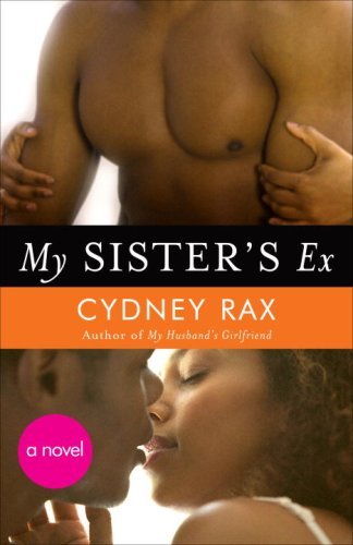 Cover for Cydney Rax · My Sister's Ex: A Novel (Paperback Bog) [Original edition] (2009)