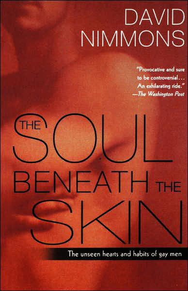 Cover for David Nimmons · The Soul Beneath the Skin: the Unseen Hearts and Habits of Gay men (Innbunden bok) [New edition] (2003)