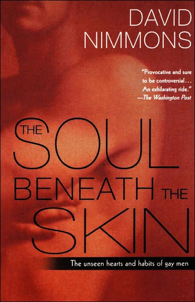 The Soul Beneath the Skin: the Unseen Hearts and Habits of Gay men - David Nimmons - Livros - St Martin's Press - 9780312320409 - 1 de novembro de 2003