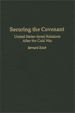 Securing the Covenant: United States-Israel Relations After the Cold War - Bernard Reich - Bøger - ABC-CLIO - 9780313295409 - 24. marts 1995