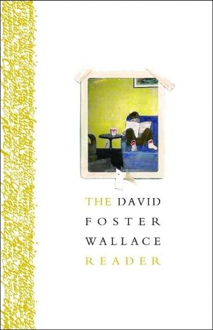 Cover for David Foster Wallace · The David Foster Wallace Reader (Taschenbuch) (2015)