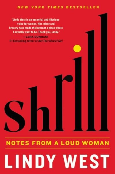 Cover for Lindy West · Shrill: Notes from a Loud Woman (Gebundenes Buch) [First edition. edition] (2016)