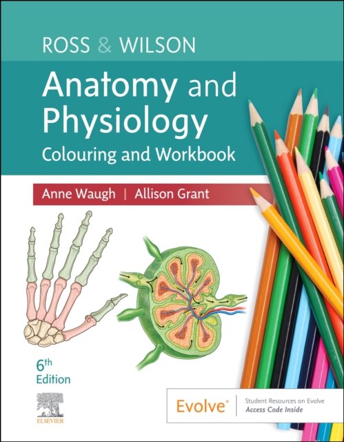 Cover for Waugh, Anne (School of Acute and Continuing care Nursing, Napier University, Edinburgh, UK) · Ross &amp; Wilson Anatomy and Physiology Colouring and Workbook (Paperback Bog) (2022)