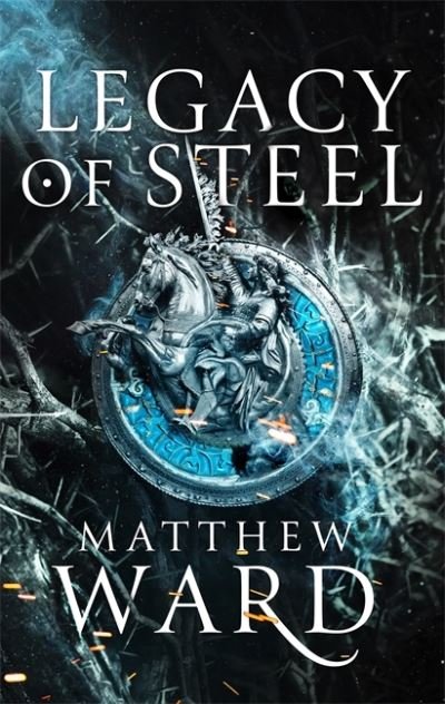Cover for Matthew Ward · Legacy of Steel: Book Two of the Legacy Trilogy (Pocketbok) (2020)