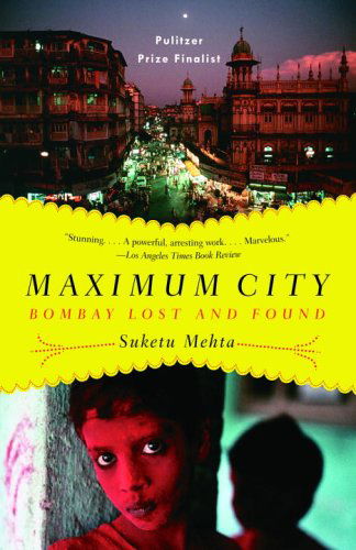 Cover for Suketu Mehta · Maximum City: Bombay Lost and Found (Paperback Book) (2005)