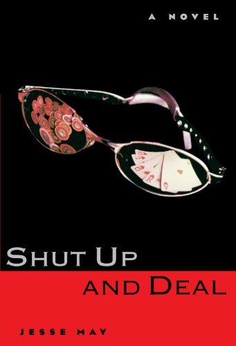 Cover for Jesse May · Shut Up and Deal: a Novel (Taschenbuch) [1st Anchor Books Ed edition] (1998)