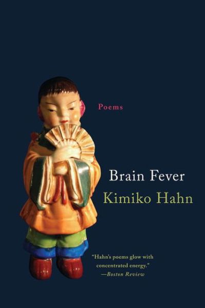 Cover for Hahn, Kimiko (Queens College, City University of New York) · Brain Fever: Poems (Paperback Book) (2017)