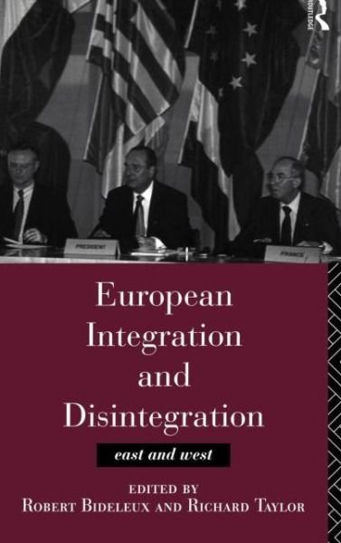 Cover for Robert Bideleux · European Integration and Disintegration: East and West (Gebundenes Buch) (1996)