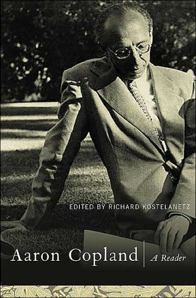 Cover for Aaron Copland · Aaron Copland: A Reader: Selected Writings, 1923-1972 (Hardcover Book) [New edition] (2003)