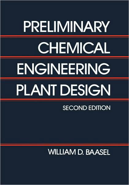 Cover for W.D. Baasal · Preliminary Chemical Engineering Plant Design (Gebundenes Buch) [2nd ed. 1990 edition] (1989)