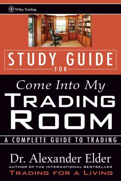 Cover for Elder, Alexander (Director, Financial Trading Seminars, Inc.) · Study Guide for Come Into My Trading Room: A Complete Guide to Trading - Wiley Trading (Pocketbok) (2002)