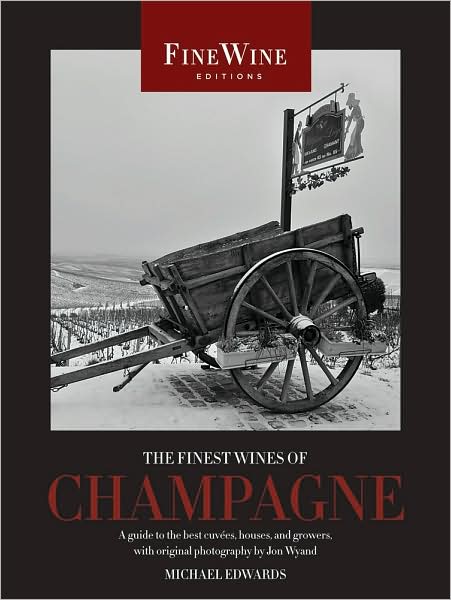 Cover for Michael Edwards · The Finest Wines of Champagne: a Guide to the Best Cuvees, Houses, and Growers - World's Finest Wines (Paperback Book) (2009)