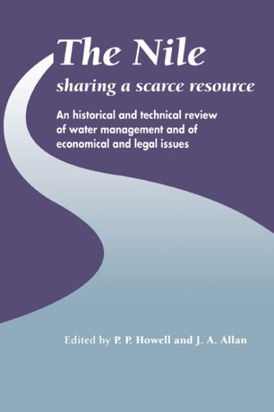 Cover for P P Howell · The Nile: Sharing a Scarce Resource: A Historical and Technical Review of Water Management and of Economical and Legal Issues (Hardcover Book) (1994)