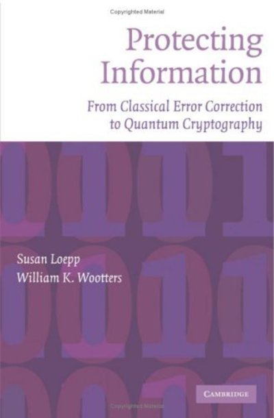 Cover for Loepp, Susan (Williams College, Massachusetts) · Protecting Information: From Classical Error Correction to Quantum Cryptography (Gebundenes Buch) (2006)