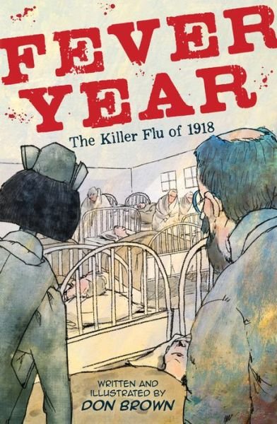 Cover for Don Brown · Fever Year: The Killer Flu of 1918 (Inbunden Bok) (2019)