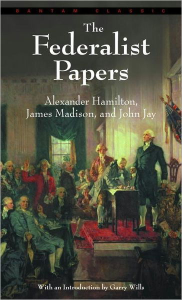 The Federalist Papers - Alexander Hamilton - Bøger - Random House USA Inc - 9780553213409 - 1982